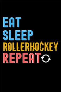 Eat, Sleep, Rollerhockey, Repeat Notebook - Rollerhockey Funny Gift