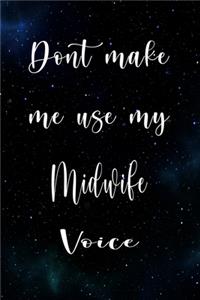 Don't Make Me Use My Midwife Voice