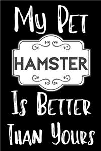 My Pet Hamster Is Better Than Yours