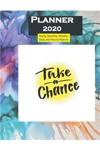 Planner 2020 Take A chance Quote