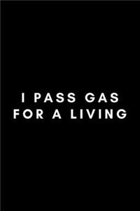 I Pass Gas For A Living