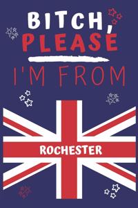 Bitch Please I'm From Rochester