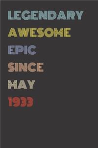 Legendary Awesome Epic Since May 1933 - Birthday Gift For 86 Year Old Men and Women Born in 1933