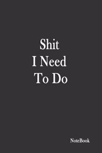 Shit I Need to Do