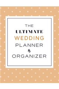 The Ultimate Wedding Planner & Organizer