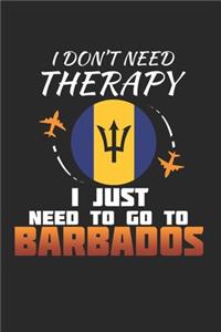 I Don't Need Therapy I Just Need To Go To Barbados