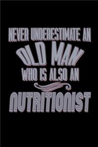 Never underestimate an old man who is also a nutritionist