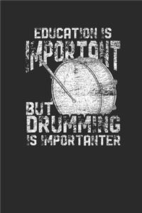 Education Is Important But Drumming Is Importanter