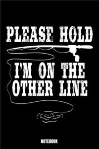 Please Hold I'M On The Other Line Notebook