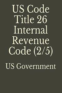 US Code Title 26 Internal Revenue Code (2/5)