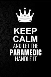 Keep Calm and Let the Paramedic Handle It