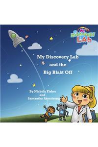 My Discovery Lab and the Big Blast Off