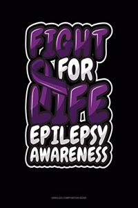 Fight For Life Epilepsy Awareness