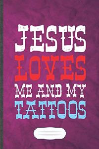 Jesus Loves Me and My Tattoos