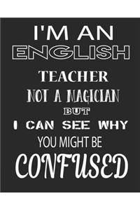 I'm an History Teacher Not a Magician But I Can See Why You Might Be Confused