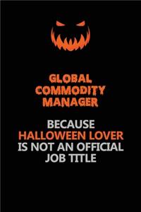 Global Commodity Manager Because Halloween Lover Is Not An Official Job Title