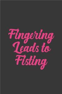 Fingering Leads To Fisting