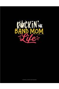 Rockin' The Band Mom Life