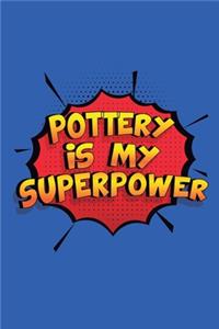 Pottery Is My Superpower