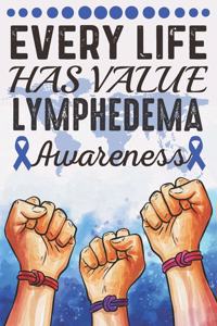 Every Life Has Value Lymphedema Awareness: College Ruled Lymphedema Awareness Journal, Diary, Notebook 6 x 9 inches with 100 Pages