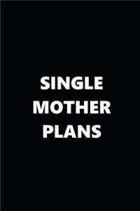 2020 Weekly Planner Single Mother Plans Black White 134 Pages