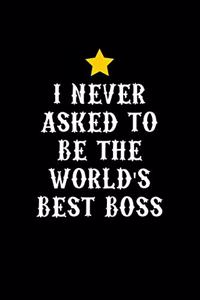 I Never Asked To Be The World's Best Boss