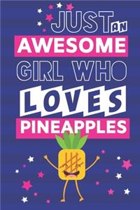Just an Awesome Girl Who Loves Pineapples