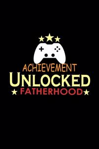 Achievement Unlocked Fatherhood