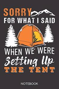 Sorry for what I said when we were setting up the tent