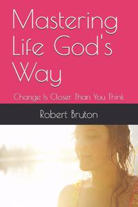 Mastering Life God's Way