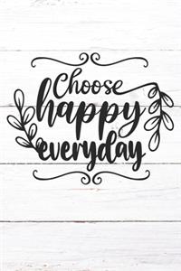 Choose Happy Everyday