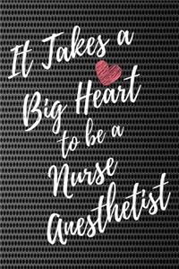 It Takes a Big Heart to be a Nurse Anesthetist