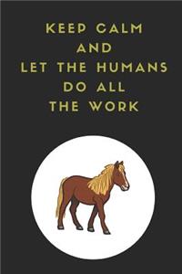 Keep Calm and Let the Humans Do All the Work