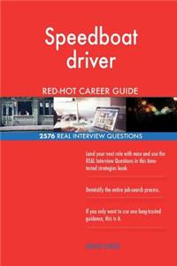 Speedboat driver RED-HOT Career Guide; 2576 REAL Interview Questions
