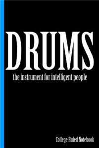 Drums, the Instrument for Intelligent People