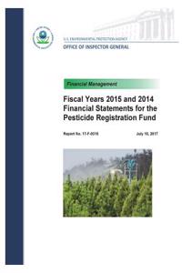 Fiscal Years 2015 and 2014 Financial Statements for the Pesticide Registration Fund