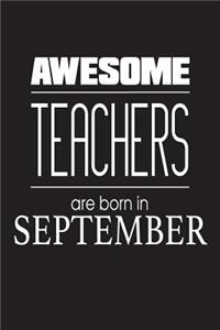 Awesome Teachers Are Born In September