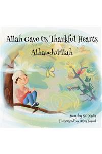Allah gave us thankful hearts Alhamdulillah
