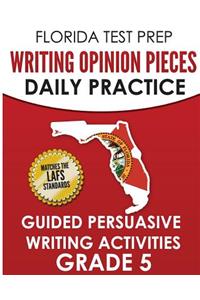 Florida Test Prep Writing Opinion Pieces Daily Practice Grade 5