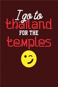 I Go to Thailand for the Temples