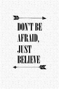Don't Be Afraid, Just Believe