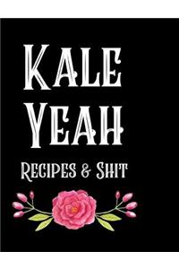 Kale Yeah Recipes & Shit