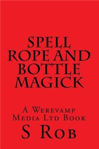 Spell Rope and Bottle Magick