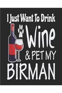 I Just Want Drink Wine & Pet My Birman