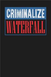 Criminalize Waterfall