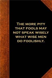 2019 Weekly Planner Shakespeare Quote More Pity Fools Speak 134 Pages