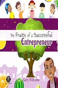 Fruits of a Successful Entrepreneur