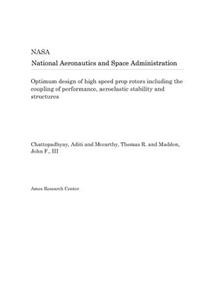 Optimum Design of High Speed Prop Rotors Including the Coupling of Performance, Aeroelastic Stability and Structures