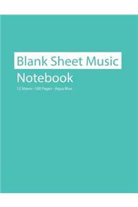 Blank Sheet Music Notebook 12 Staves 100 Pages Aqua Blue