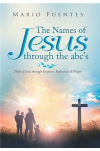 The Names of Jesus Through the Abc's